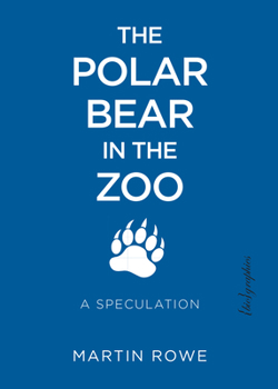 Paperback The Polar Bear in the Zoo: A Speculation Book