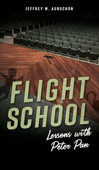 Hardcover Flight School: Lessons with Peter Pan Book