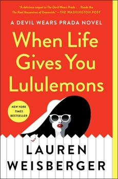 When Life Gives You Lululemons - Book #3 of the Devil Wears Prada