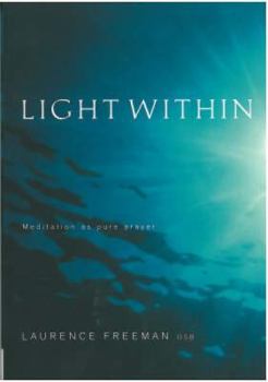 Paperback Light Within: Meditation as Pure Prayer Book