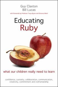 Paperback Educating Ruby: What Our Children Really Need to Learn Book