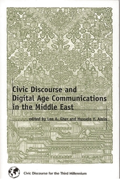 Paperback Civic Discourse and Digital Age Communications in the Middle East Book
