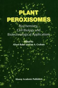 Paperback Plant Peroxisomes: Biochemistry, Cell Biology and Biotechnological Applications Book