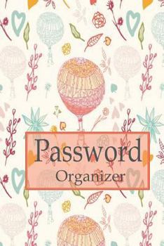 Paperback Password organizer: Internet Password Book, 6x9" 110 pages, with Alphabet tab This book is perfect to keep all your website password in pl Book