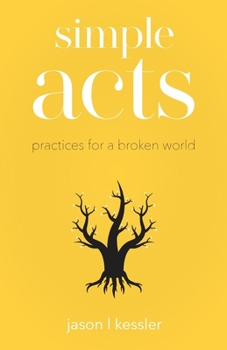 Paperback Simple Acts: Practices for a Broken World Book