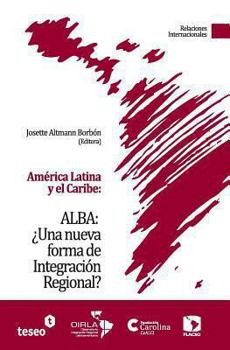 Paperback América Latina y el Caribe: ALBA: ¿Una nueva forma de Integración Regional? [Spanish] Book