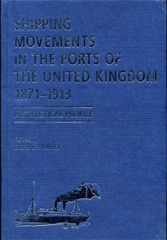 Hardcover Shipping Movements in the Ports of the United Kingdom, 1871-1913 Book