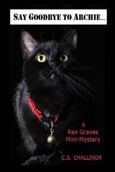 Say Goodbye to Archie - Book #6.5 of the Rex Graves Mystery