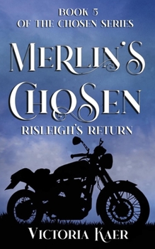 Paperback Merlin's Chosen: Book 5 Risleigh's Return Book