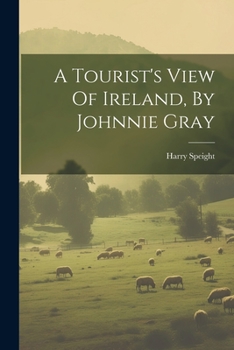 Paperback A Tourist's View Of Ireland, By Johnnie Gray Book