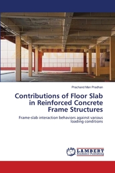 Paperback Contributions of Floor Slab in Reinforced Concrete Frame Structures Book