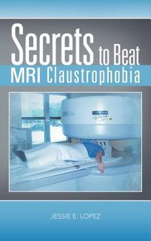 Paperback Secrets to Beat MRI Claustrophobia Book