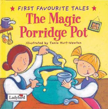The Magic Porridge Pot (First Favourite Tales) - Book  of the Ladybird First Favourite Tales