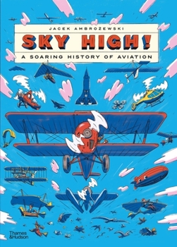 Hardcover Sky High!: A Soaring History of Aviation Book