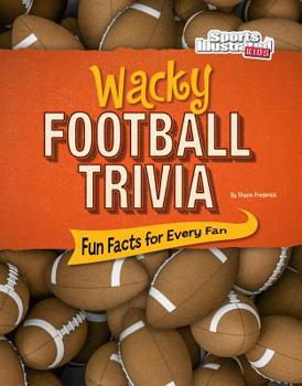 Hardcover Wacky Football Trivia: Fun Facts for Every Fan Book