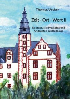 Paperback Zeit - Ort - Wort II: Kontextuelle Predigten und Andachten aus Hadamar [German] Book