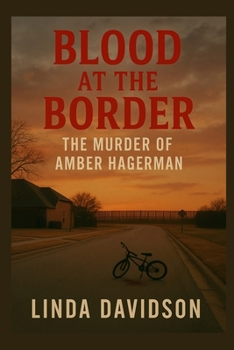 Blood at the Border: The Murder of Amber Hagerman