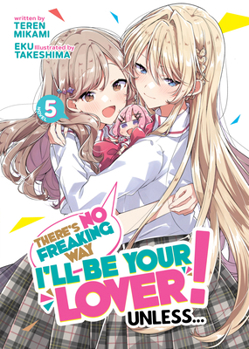Paperback There's No Freaking Way I'll Be Your Lover! Unless... (Light Novel) Vol. 5 Book