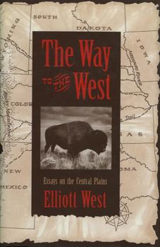 Paperback The Way to the West: Essays on the Central Plains Book