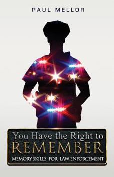 Paperback You Have the Right to Remember: Memory Skills for Law Enforcement Book