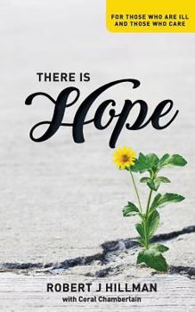 Paperback There is Hope: For those who are ill and those who care Book