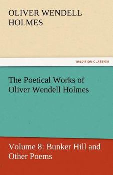 Paperback The Poetical Works of Oliver Wendell Holmes Book