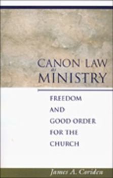 Paperback Canon Law as Ministry: Freedom and Good Order for the Church Book
