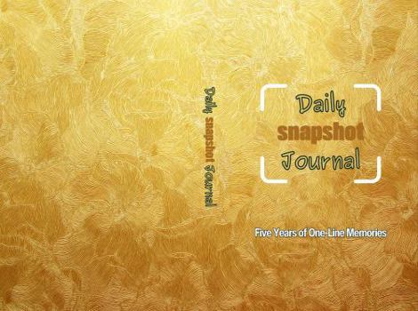 Daily Snapshot Journal (One Line a Day Memory Book and Diary): Five Years of One-Line Memories