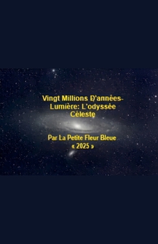 Vingt Millions D'années-Lumière: L'odyssée Céleste (French Edition)