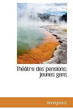 Hardcover Th Tre Des Pensions; Jeunes Gens Book