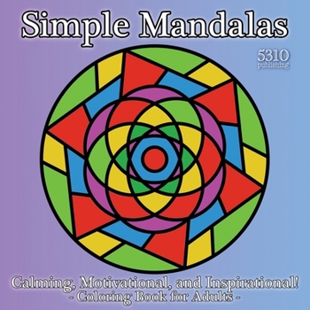 Paperback Simple Mandalas: Calming, Motivational, and Inspirational! Coloring Book for Adults [Large Print] Book