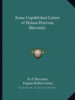 Paperback Some Unpublished Letters of Helena Petrovna Blavatsky Book