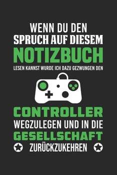 Den Controller Wegzulegen Und In Die Gesellschaft Zurückzukehren: Din A5 Heft (Kariert) Mit Karos Für Gamer | Notizbuch Tagebuch Planer Für Zocker, ... Computerspielen Notebook (German Edition)