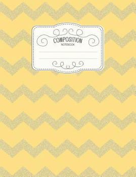 Composition Notebook: Kawaii College Ruled Narrow Line Comp Books for School - Chevron Yellow Gold (Pastel Cute Journals for Students)