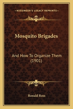 Paperback Mosquito Brigades: And How To Organize Them (1901) Book