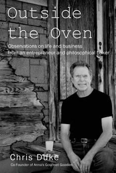 Paperback Outside the Oven: Observations on life and business from an entrepreneur and philosophical baker Book