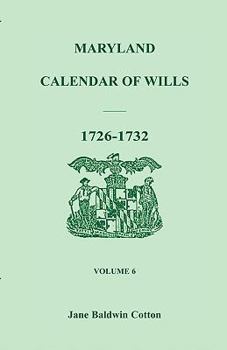 Paperback Maryland Calendar of Wills, Volume 6: 1726-1732 Book