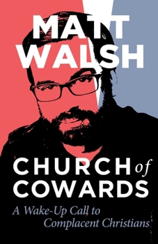Paperback Church of Cowards: A Wake-Up Call to Complacent Christians Book