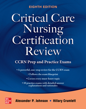 Paperback Critical Care Nursing Certification Review: Ccrn Prep and Practice Exams, Eighth Edition Book