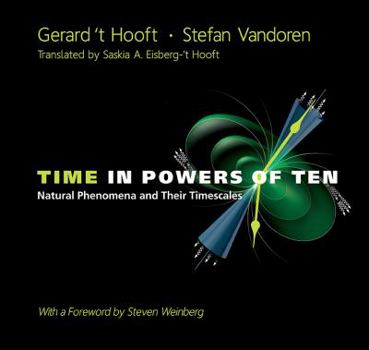 Hardcover Time in Powers of Ten: Natural Phenomena and Their Timescales Book