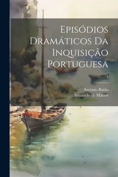 Paperback Episódios dramáticos da inquisição portuguesa; 1 [Portuguese] Book