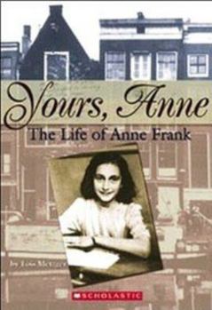 Hardcover Yours, Anne: The Life of Anne Frank Book