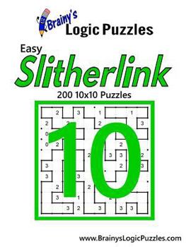 Paperback Brainy's Logic Puzzles Easy Slitherlink #10: 200 10x10 Puzzles Book