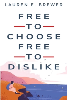 Paperback Free To Choose, Free To Dislike Book