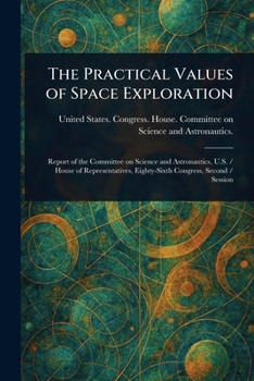 Paperback The Practical Values of Space Exploration Book