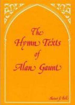 Paperback The Hymn Texts of Alan Gaunt Book