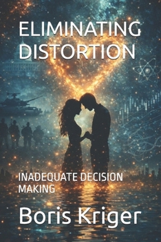 Paperback Eliminating Distortion: Inadequate Decision Making Book