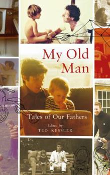 Hardcover My Old Man: Tales of Our Fathers Book