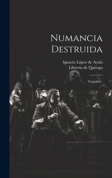 Hardcover Numancia Destruida: Tragedia... [Spanish] Book