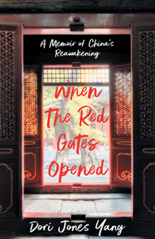 Paperback When the Red Gates Opened: A Memoir of China's Reawakening Book
